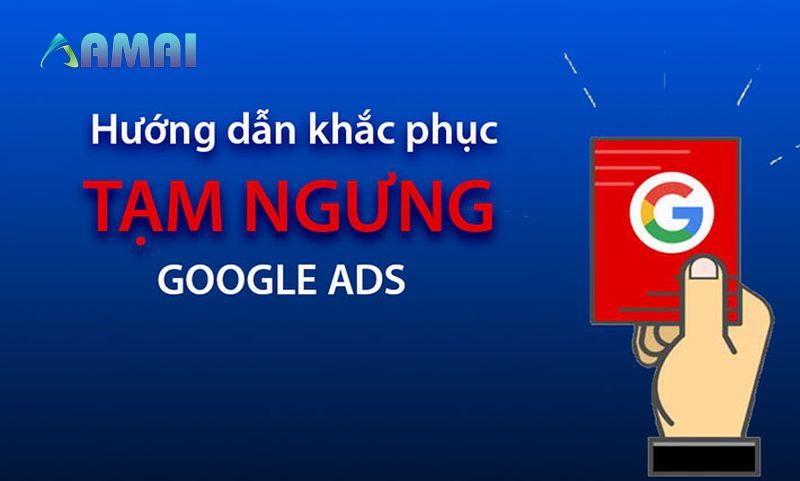 Cách khắc phục tài khoản bị vi phạm chính sách quảng cáo google