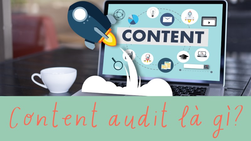 Content Audit là gì