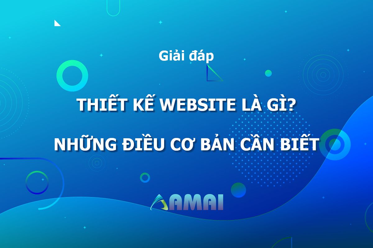Thiết kế Website là gì Những điều cơ bản mà bạn cần biết