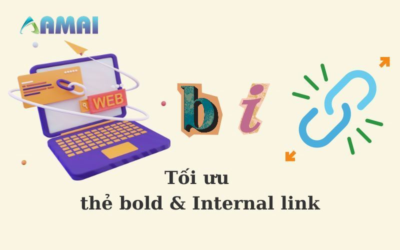 Tối ưu thẻ bold và liên kết nội bộ để làm on page seo