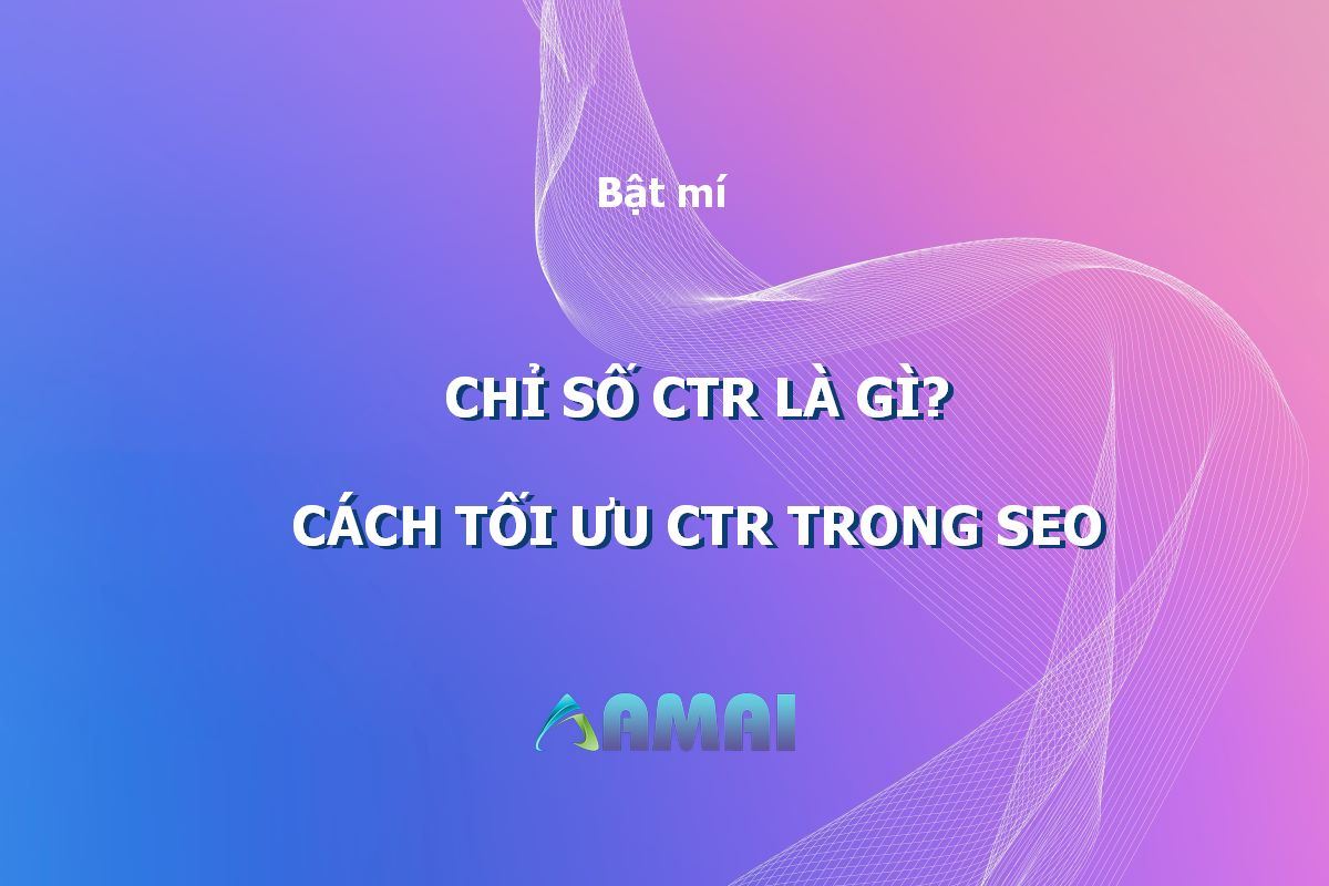 Chỉ số CTR là gì Cách tối ưu CTR hiệu quả trong SEO