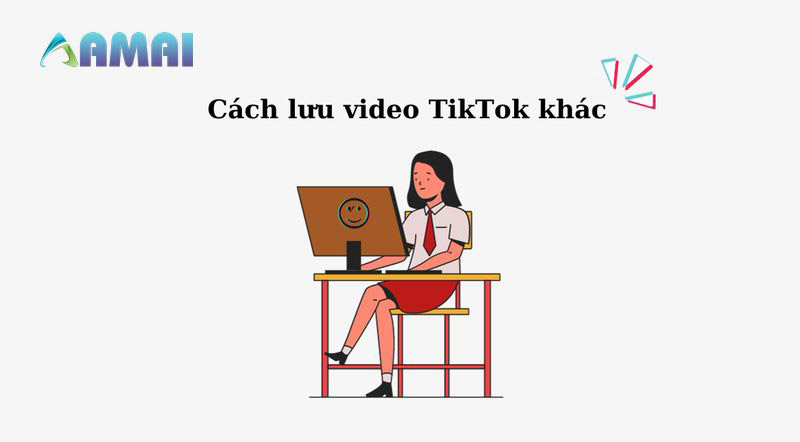 Cách lưu video TikTok khi không có nút lưu khác bạn có thể thử 