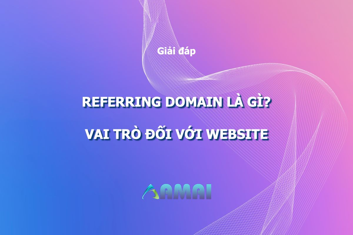 Referring domains là gì? Yếu tố này có vai trò gì với website?