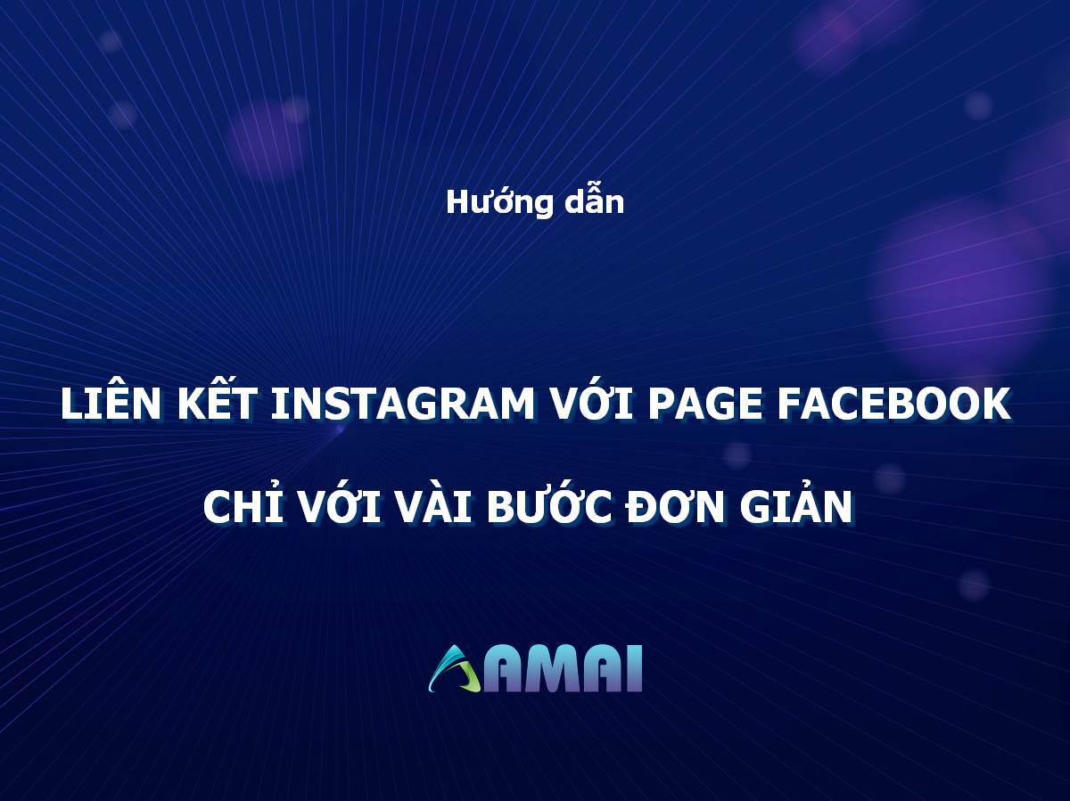 Cách liên kết instagram với page facebook chỉ với vài bước đơn giản 