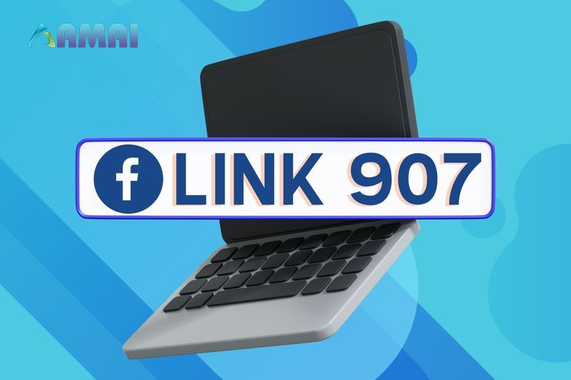 Tìm hiểu link 907 là gì ?