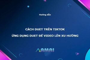 cách duet trên tiktok