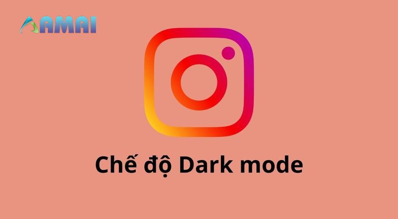 Chế độ Dark mode là gì? Có mấy cách bật chế độ tối trên Instagram 