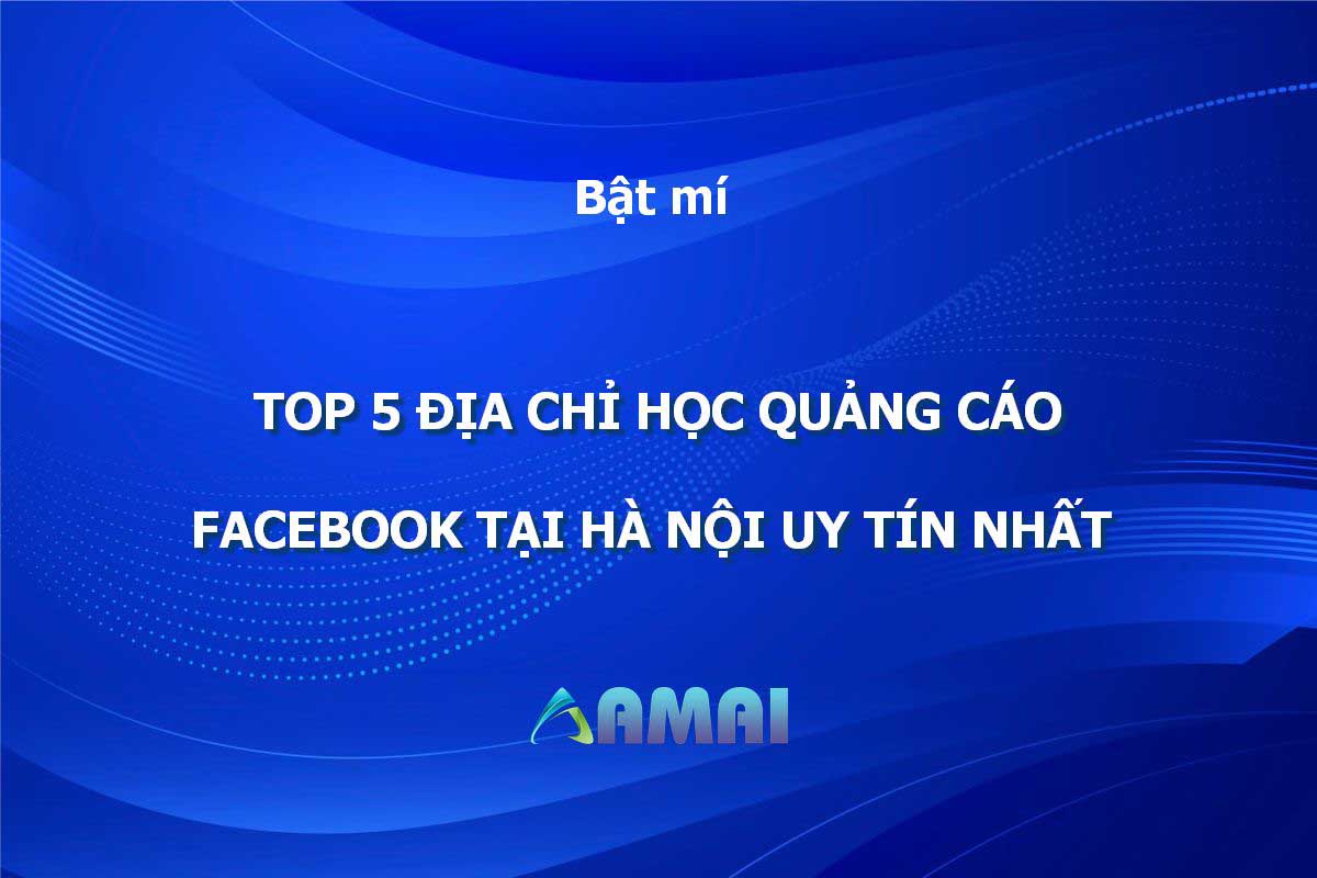 Học Quảng Cáo Facebook Tại Hà Nội