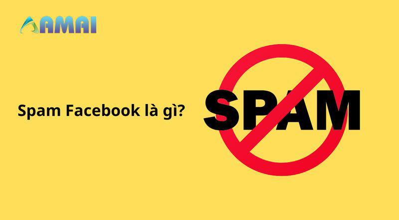 Spam là gì? Cách mở khóa spam Facebook cho người mới 