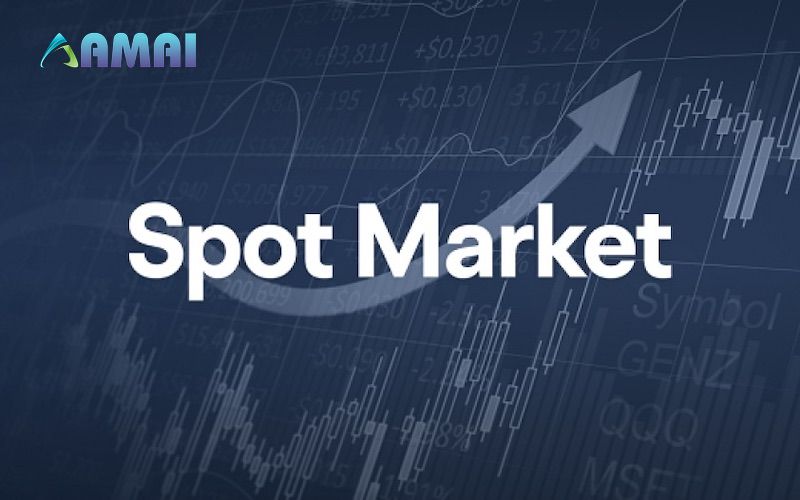 Giải đáp spot market là gì