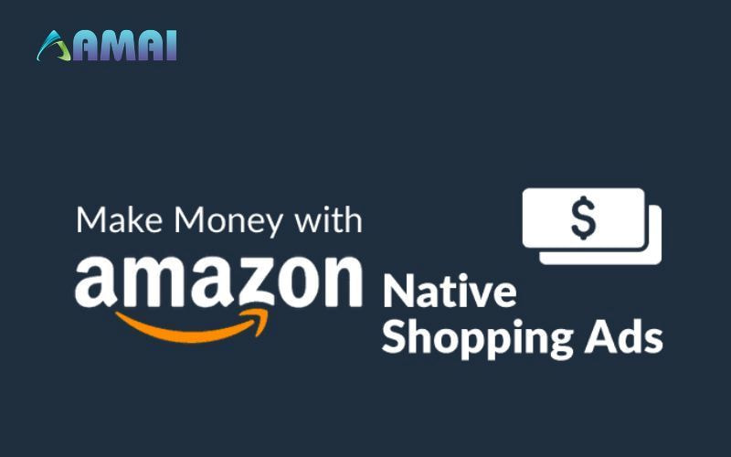 Lựa chọn Amazon Native Shopping Ads thành mạng quảng cáo thay thế adsense