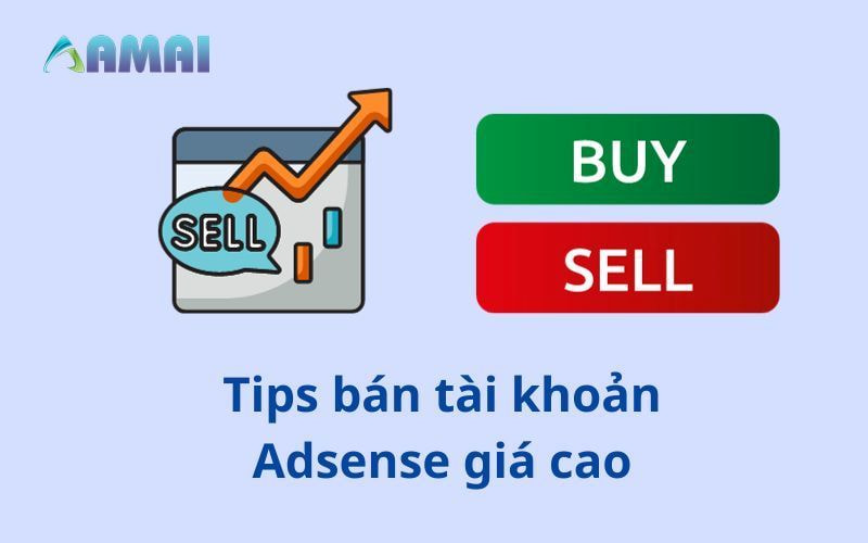Tips bán tài khoản Google Adsense được giá cao