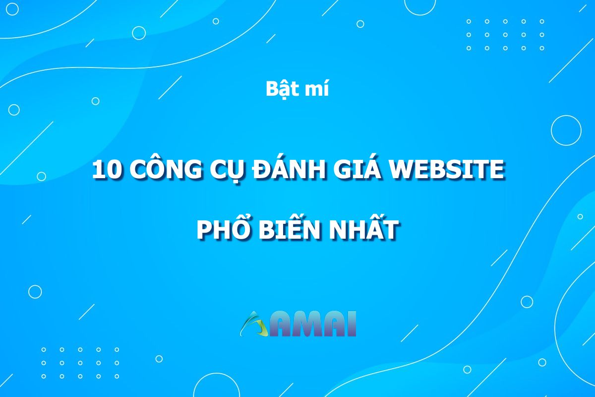 Khám phá các công cụ đánh giá website