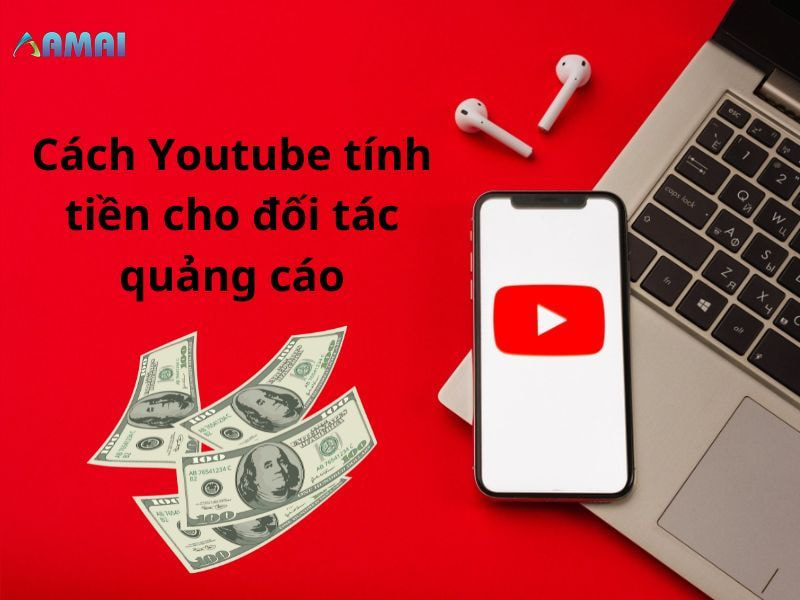 Cách Youtube tính tiền với Youtube Partner